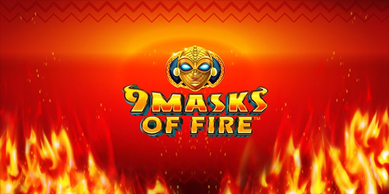 9 Masks of Fire